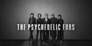 Psychedelic Furs - Agua Caliente Casino Rancho Mirage - 7/25/25