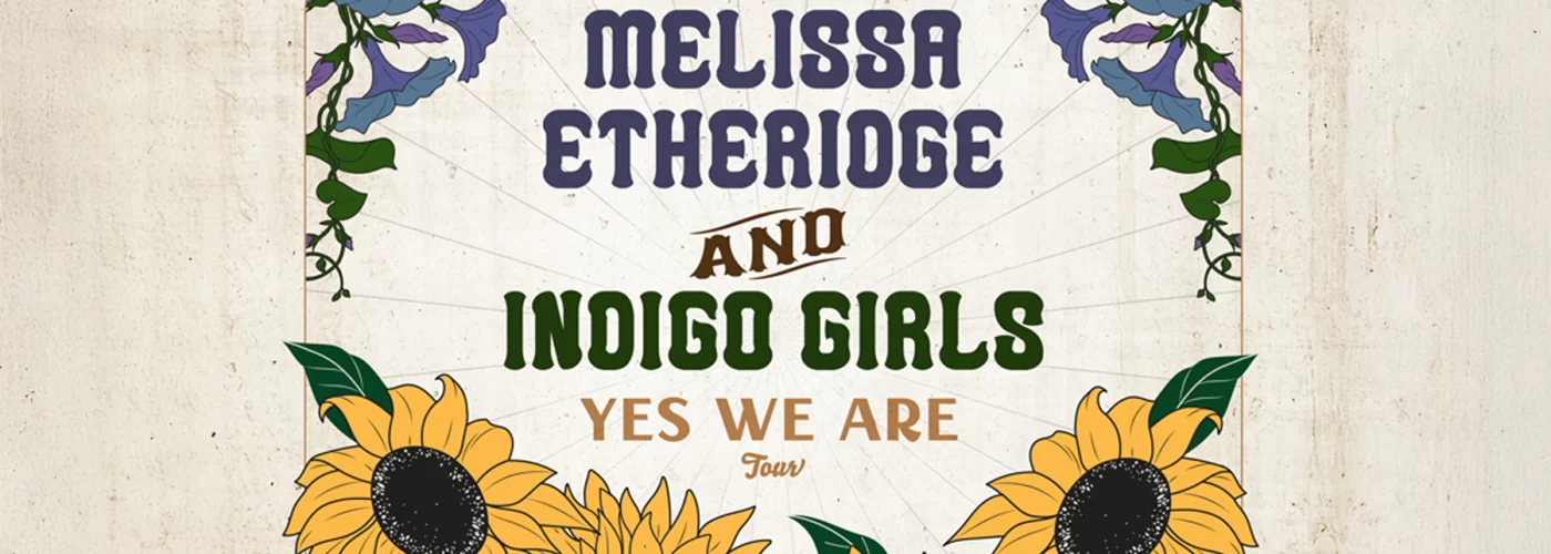 Melissa Etheridge / Indigo Girls - The Venue at Thunder Valley - 8/8/25