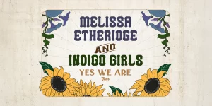 Melissa Etheridge / Indigo Girls - The Venue at Thunder Valley - 8/8/25