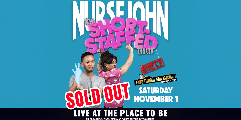 Nurse John: The Short Staffed Tour - Eagle Mountain Casino - 11/1/25