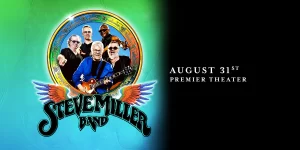 Steve Miller Band - Foxwoods Resort Casino - 8/31/25